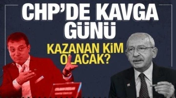 CHP'de beklenen gün geldi! Kılıçdaroğlu ve İmamoğlu karşı karşıya