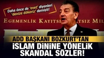 CHP'li ADD Başkanı Hüsnü Bozkurt'tan 'İslam'a yönelik skandal sözler: Uydurulmuş
