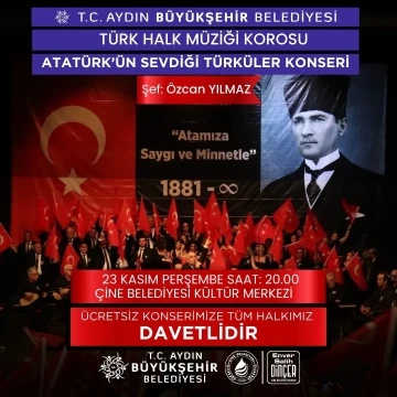 Çine Atatürk’ü sevdiği türkülerle anacak
