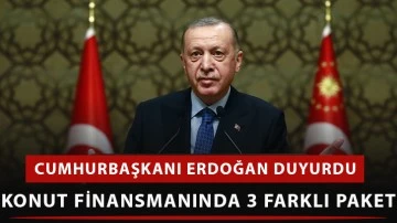 Cumhurbaşkanı Erdoğan duyurdu: Konut finansmanında 3 farklı paket