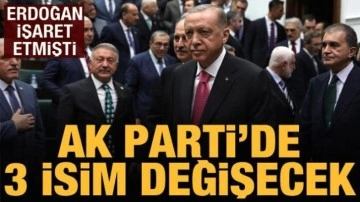 Cumhurbaşkanı Erdoğan işaret etmişti: AK Parti listesinde 3 isim değişecek