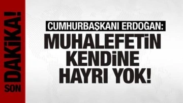 Cumhurbaşkanı Erdoğan: Muhalefetin bırakın şehirlere kendine bile hayrı yok!