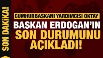 Cumhurbaşkanı Yardımcısı Oktay Başkan Erdoğan'ın son durumunu açıkladı!