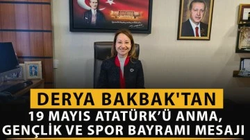 Derya Bakbak'tan 19 Mayıs Atatürk'ü anma gençlik ve spor bayramı mesajı