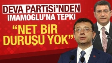 DEVA Partisi'nden İmamoğlu'na tepki: "Net bir duruşu yok"
