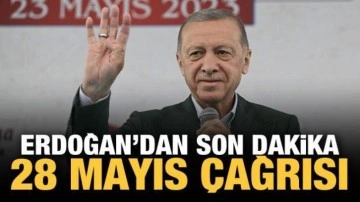Erdoğan'dan son dakika 28 Mayıs çağrısı!