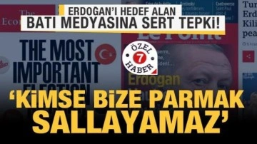 Erdoğan'ı hedef alan Batı medyasına sert tepki! 'Kimse bize parmak sallayamaz'