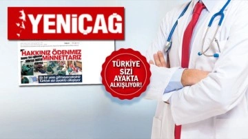 Erdoğan’ın ‘gitsinler’ dediği doktorlara Yeniçağ’dan destek!