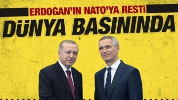 Erdoğan'ın NATO'ya resti dünya basınında!