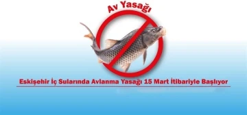 Eskişehir iç sularında avlanma yasağı 15 Mart itibariyle başlıyor

