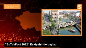 'EsTekFest 2022' Eskişehir'de başladı