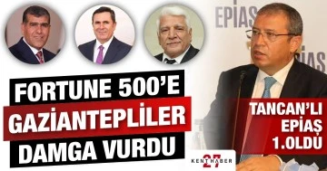 Gaziantepli Tancan’lı EPİAŞ Türkiye 1.’si oldu. Fortune 500’e Gaziantep’ten 19 şirket girdi 
