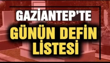 Gaziantep Defin Listesi (21/05/2024)Salı