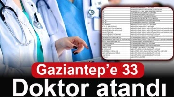 Gaziantep’e 33 doktor atandı