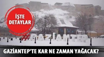 Gaziantep’e kar ne zaman yağacak!. Gaziantep için kar uyarısı!..
