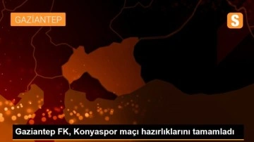 Gaziantep FK, Konyaspor maçı hazırlıklarını tamamladı