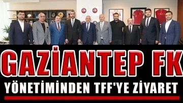 Gaziantep FK yönetiminden TFF'ye ziyaret