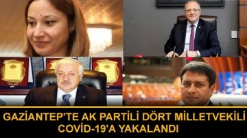Gaziantep'te Ak Partili Dört Milletvekili Covid-19'a yakalandı
