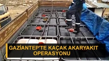 Gaziantep'te kaçak akaryakıt operasyonu