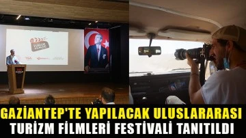 Gaziantep'te yapılacak Uluslararası Turizm Filmleri Festivali tanıtıldı