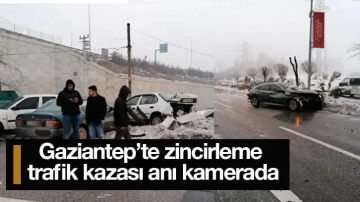 Gaziantep’te zincirleme trafik kazası anı kamerada