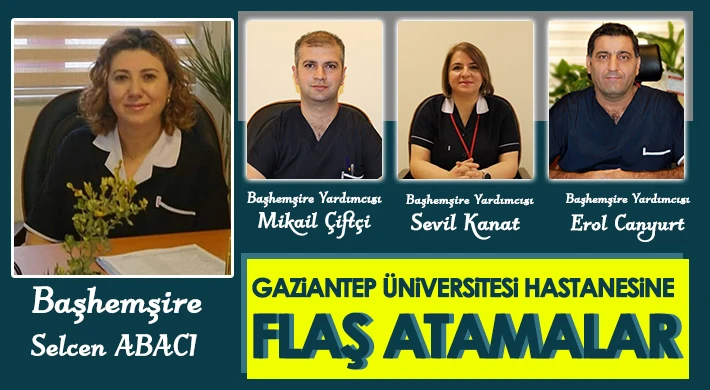 Gaziantep Üniversitesi Sahinbey Hastanesine Yeni Atamalar Yapıldı