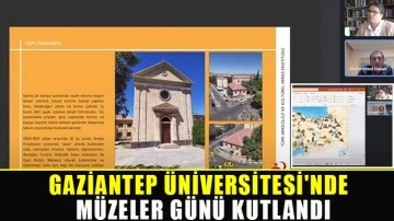 Gaziantep Üniversitesi'nde müzeler günü kutlandı