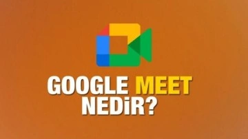 Google Meet nedir ve nasıl kullanılır?