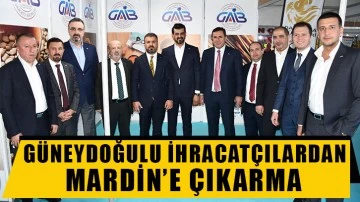 Güneydoğulu ihracatçılardan Mardin’e çıkarma