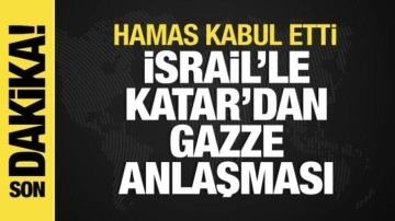 Hamas kabul etti: İsrail'le Katar'dan Gazze anlaşması