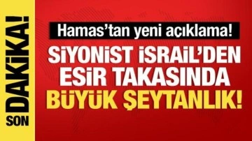 Hamas’tan son dakika açıklaması: İsrail’den esir takasında büyük şeytanlık!