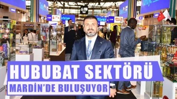 Hububat sektörü Mardin’de buluşuyor