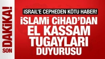 İslami Cihad'dan son dakika Kassam Tugayları duyurusu! İsrail'e cepheden kötü haber