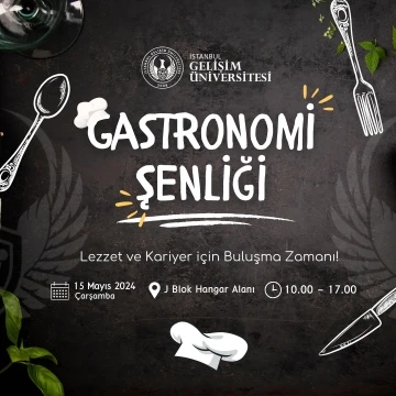 İstanbul Gelişim Üniversitesi’nde Gastronomi Şenliği düzenlenecek
