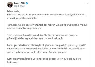 İstanbul Valisi Gül’den ’Protesto’ açıklaması: “Katil aranıyorsa İsrail’e ve kendilerine destek veren aynı dış güçlere baksınlar&quot;
