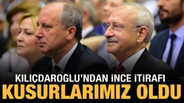 Kılıçdaroğlu'ndan Muharrem İnce açıklaması: Kusurumuz olabilir
