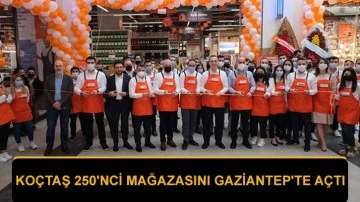 Koçtaş 250'nci mağazasını Gaziantep'te açtı