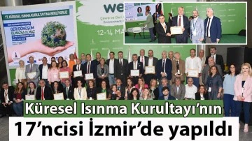  Küresel Isınma Kurultayı’nın 17’ncisi İzmir’de yapıldı 