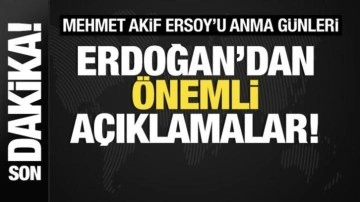 Mehmet Akif Ersoy'u anma günleri! Başkan Erdoğan konuşuyor