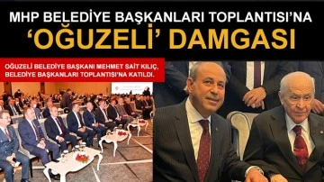MHP Belediye Başkanları Toplantısı’na ‘Oğuzeli’ damgası