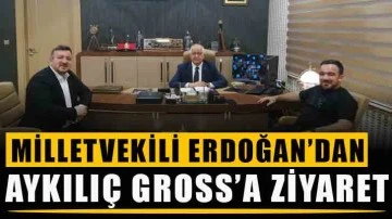 Milletvekili Erdoğan’dan Aykılıç Gross’a ziyaret