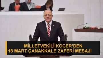 Milletvekili Koçer’den 18 Mart Çanakkale Zaferi mesajı