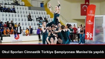 Okul Sporları Cimnastik Türkiye Şampiyonası Manisa'da yapıldı