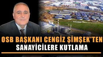 OSB Başkanı Cengiz Şimşek'ten sanayicilere kutlama