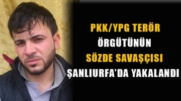 PKK/YPG terör örgütünün sözde savaşçısı Şanlıurfa’da yakalandı
