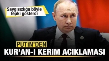 Putin'den 'Kur'an-ı Kerim' açıklaması! Tepkisini böyle gösterdi