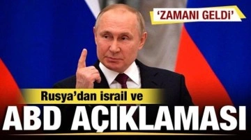 Rusya'dan son dakika ABD ve İsrail açıklaması: Zamanı geldi...