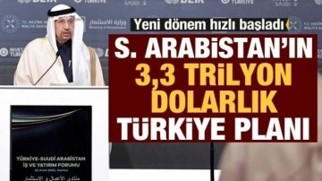 S. Arabistan'ın 3.3 trilyon dolarlık Türkiye planı