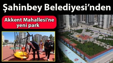 Şahinbey Belediyesi’nden Akkent Mahallesi’ne yeni park