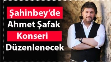 Şahinbey’de Ahmet Şafak konseri düzenlenecek